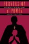 Perversion of Power