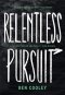 Relentless Pursuit