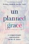 Unplanned Grace