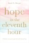 Hope in the Eleventh Hour