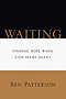Waiting : Finding Hope When God Seems Silent