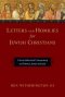 Letters and Homilies for Jewish Christians: A Socio-Rhetorical Commentary on Hebrews, James and Jude