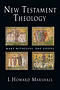 New Testament Theology: Many Witnesses, One Gospel