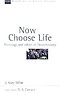 Now Choose Life: Theology and Ethics in Deuteronomy