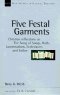 Five Festal Garments: Christian Reflections on the Song of Songs, Ruth, Lamentations, Ecclesiastes and Esther