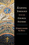 Learning Theology with the Church Fathers