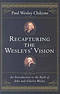 Recapturing the Wesleys Vision