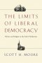 The Limits of Liberal Democracy : Politics and Religion at the End of Modernity