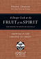 A Deeper Look at the Fruit of the Spirit