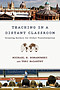 Teaching in a Distant Classroom : Crossing Borders for Global Transformation