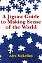 A Jigsaw Guide to Making Sense of the World