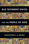 Old Testament Ethics for the People of God