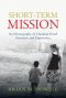 Short-Term Mission: An Ethnography of Christian Travel Narrative and Experience