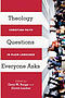 Theology Questions Everyone Asks – Christian Faith In Plain Language