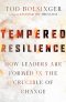 Tempered Resilience: How Leaders Are Formed in the Crucible of Change