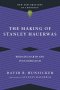 The Making of Stanley Hauerwas: Bridging Barth and Postliberalism