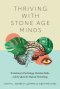 Thriving with Stone Age Minds: Evolutionary Psychology, Christian Faith, and the Quest for Human Flourishing