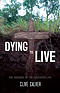 Dying to Live: The Paradox of the Crucified Life