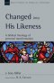 Changed into His Likeness: A Biblical Theology of Personal Transformation