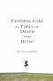 Pastoral Care in Times of Death and Dying
