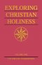 Exploring Christian Holiness, Volume 1: The Biblical Foundations