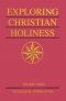 Exploring Christian Holiness, Volume 3: Theological Formulation