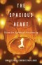 The Spacious Heart: Room for Spiritual Awakening