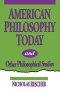 American Philosophy Today, and Other Philosophical Studies