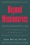 Beyond Missionaries
