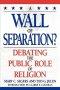 A Wall of Separation?: Debating the Public Role of Religion