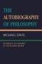 The Autobiography of Philosophy: Rousseau's the Reveries of the Solitary Walker