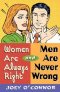 Women are Always Right and Men are Never Wrong