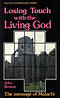 Losing Touch with the Living God : Malachi : Welwyn Commentary Series