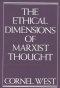 The Ethical Dimensions of Marxist Thought