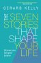 The Seven Stories that Shape Your Life