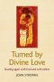 Turned by Divine Love