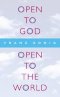 Open to God,Open to the World: The Last Testament