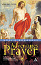 Adventures in Prayer