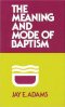 Meaning And Mode Of Baptism
