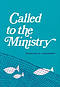 Called To The Ministry