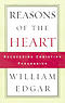 Reasons of the Heart: Recovering Christian Persuasion
