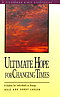 Ultimate Hope for Changing Times: 8 Studies for Individuals or Groups