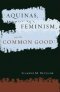 Aquinas, Feminism and the Common Good
