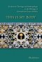 This Is My Body, Volume 280: Eucharistic Theology and Anthropology in the Writings of Gertrude the Great of Helfta