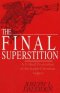 The Final Superstition
