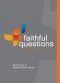 Faithful Questions: Exploring the Way with Jesus