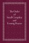 The Order of Small Compline and Evening Prayers