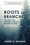 Roots and Branches: The Quest For Meaning And Truth In Modern Thought