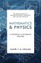 Mathematics & Physics: A Historical and Systematic Analysis