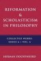 Reformation & Scholasticism: The Philosophy of the Cosmonomic Idea and the Scholastic Tradition in Christian Thought